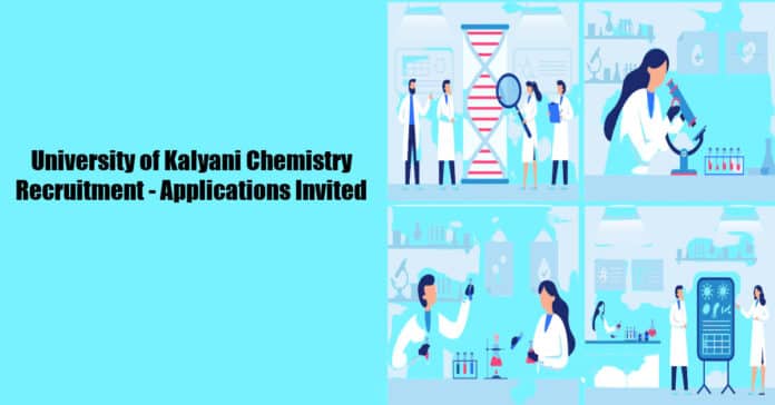 University of Kalyani Chemistry Recruitment - Applications Invited