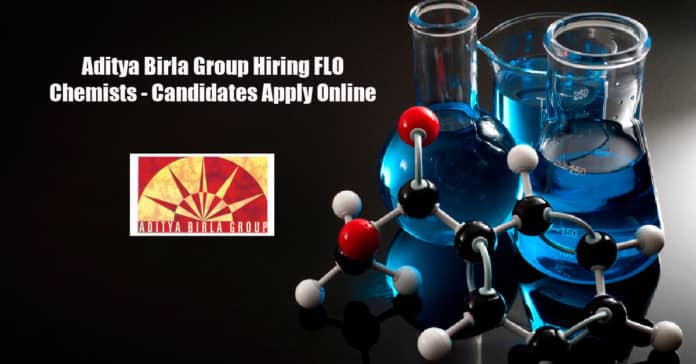 Aditya Birla Group Hiring FLO Chemists - Candidates Apply Online