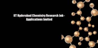 IIT Hyderabad Chemistry Research Job - Applications Invited