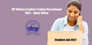 VIT Vellore Freshers Trainee Recruitment 2021 – Apply Online
