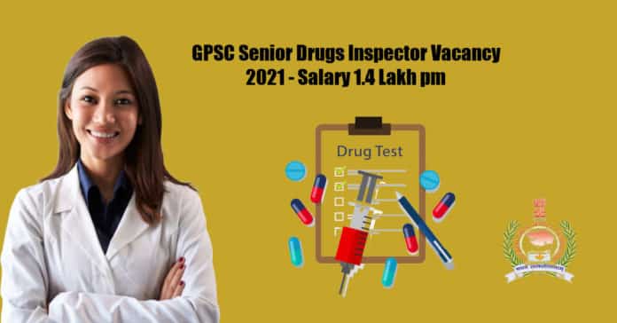 GPSC Senior Drugs Inspector Vacancy 2021 - Salary 1.4 Lakh pm