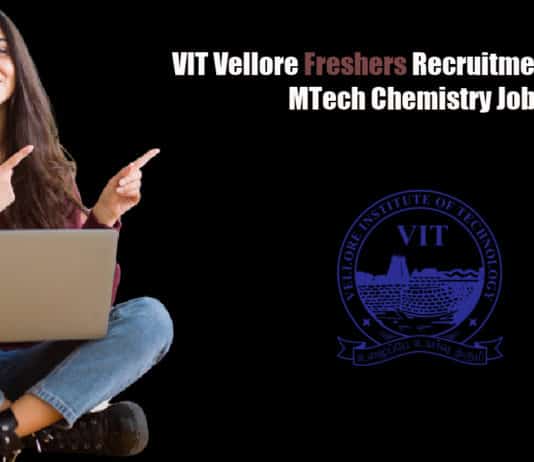 VIT Vellore Freshers Recruitment - MSc & MTech Chemistry Job