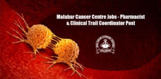 Malabar Cancer Centre Jobs - Pharmacist & Clinical Trail Coordinator Post