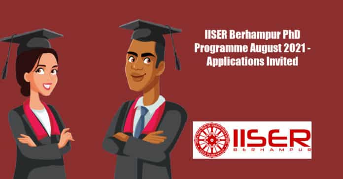 IISER Berhampur PhD Programme August 2021 - Applications Invited