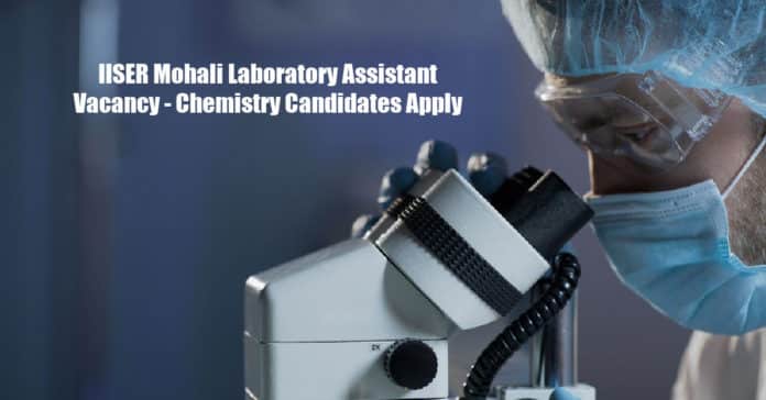 IISER Mohali Laboratory Assistant Vacancy - Chemistry Candidates Apply