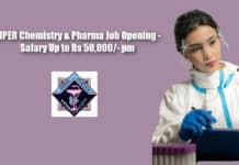 NIPER Chemistry & Pharma Job Opening - Salary Up to Rs 50,000/- pm