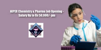 NIPER Chemistry & Pharma Job Opening - Salary Up to Rs 50,000/- pm
