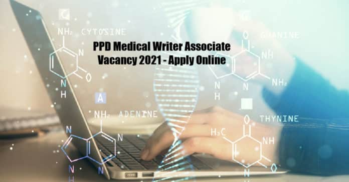 PPD Medical Writer Associate Vacancy 2021 - Apply Online