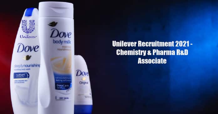 Unilever Recruitment 2021 - Chemistry & Pharma R&D Associate