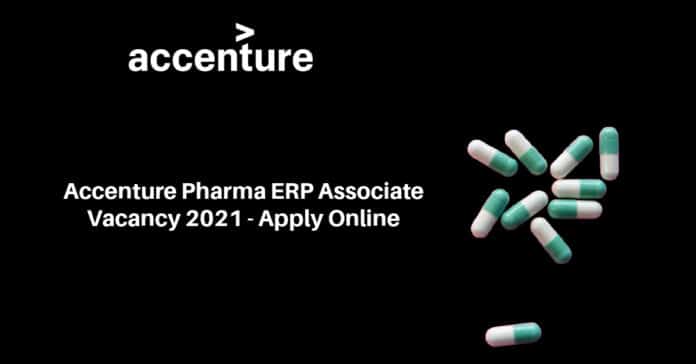 Accenture Pharma ERP Associate Vacancy 2021 - Apply Online