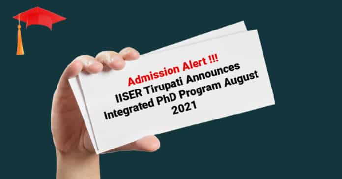 Admission Alert - IISER Tirupati Announces Integrated PhD Program August 2021