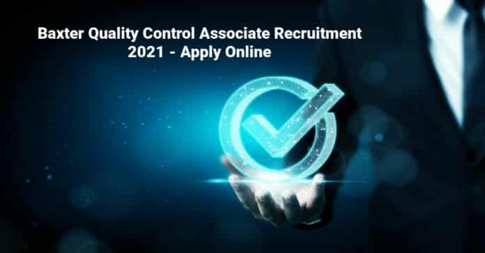 Baxter Quality Control Associate Recruitment 2021 - Apply Online