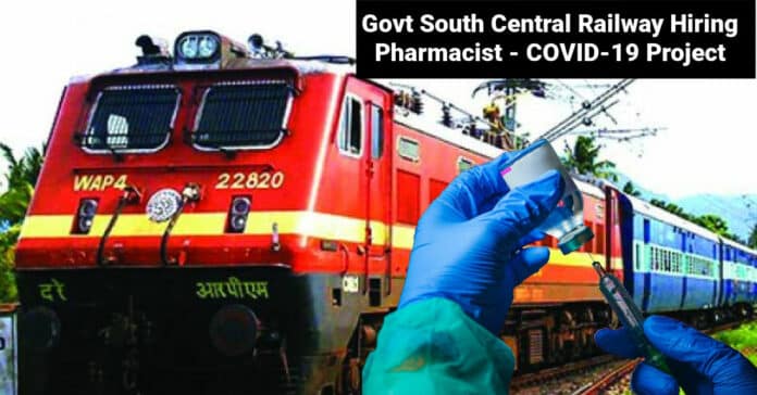 Govt South Central Railway Hiring Pharmacist - COVID-19 Project
