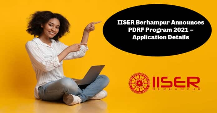 IISER Berhampur Announces PDRF Program 2021 – Application Details