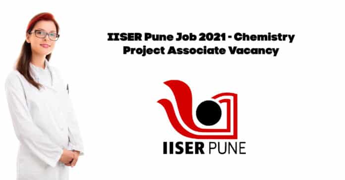IISER Pune Job 2021 - Chemistry Project Associate Vacancy