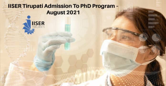 IISER Tirupati Admission To PhD Program – August 2021