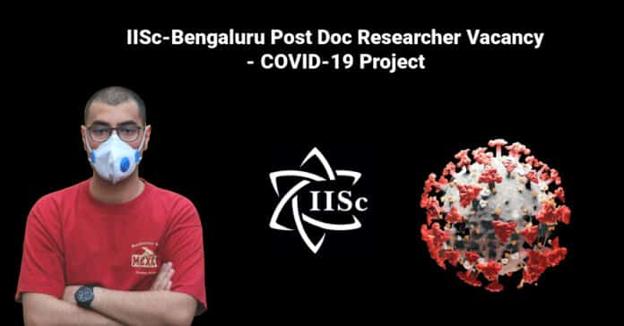 IISc-Bengaluru Post Doc Researcher Vacancy - COVID-19 Project