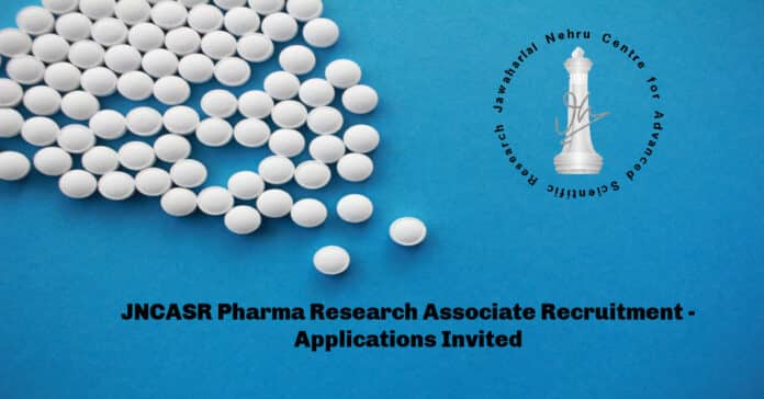 JNCASR Pharma Research Associate Recruitment - Applications Invited