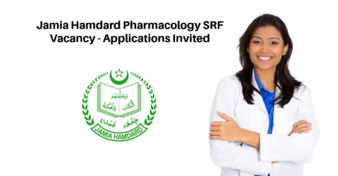 Jamia Hamdard Pharmacology SRF Vacancy - Applications Invited