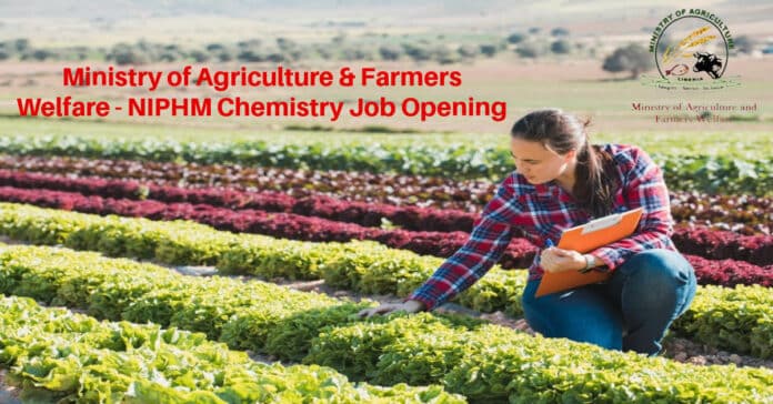 Ministry of Agriculture & Farmers Welfare - NIPHM Chemistry Job Opening