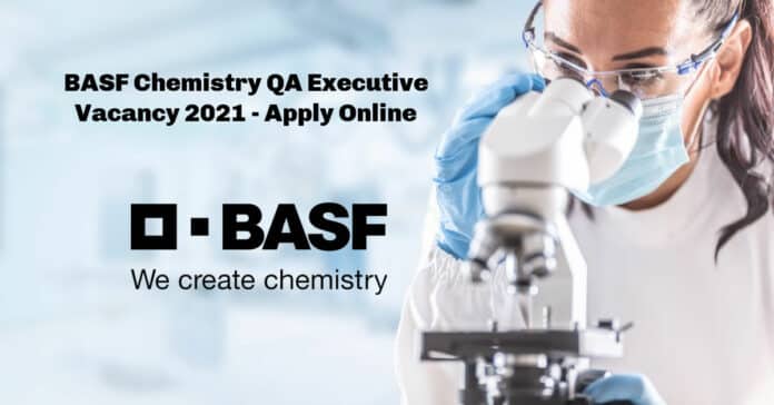 BASF Chemistry QA Executive Vacancy 2021 - Apply Online