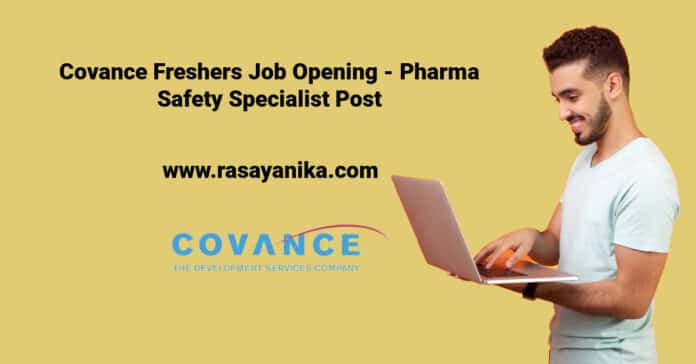 Covance Freshers Job Opening - Pharma Safety Specialist Post