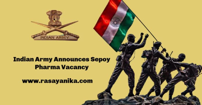 Exclusive: Indian Army Announces Sepoy Pharma Vacancy 2021 - Applications Invited