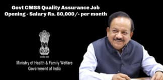 Govt CMSS Quality Assurance Job Opening - Salary Rs. 80,000/- per month