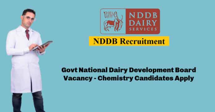 Govt National Dairy Development Board Vacancy - Chemistry Candidates Apply
