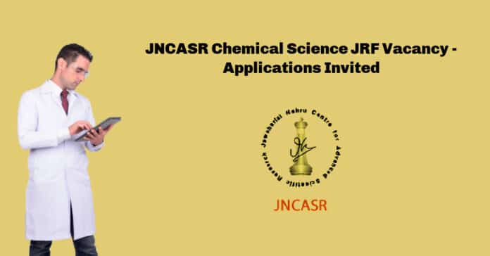 JNCASR Chemical Science JRF Vacancy - Applications Invited