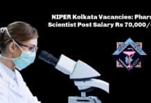 NIPER Kolkata Vacancies: Pharma Scientist Post Salary Rs 70,000/- pm