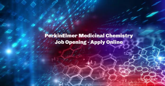 PerkinElmer Medicinal Chemistry Job Opening - Apply Online