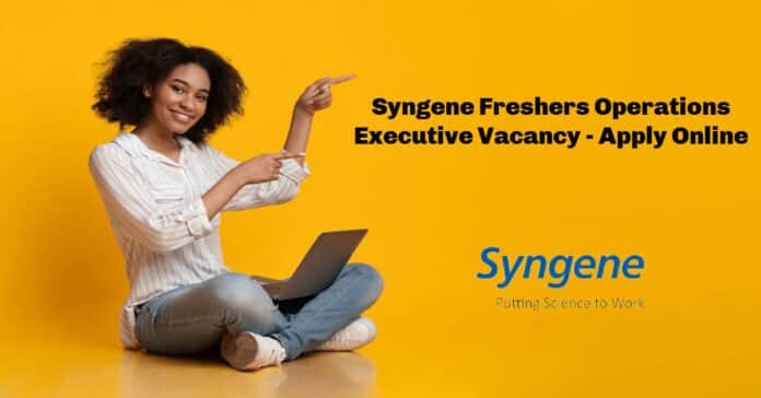 Syngene Freshers Operations Executive Vacancy - Apply Online