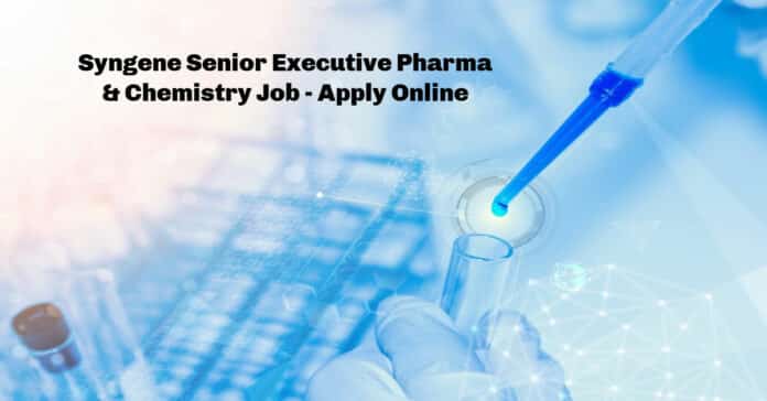 Syngene Senior Executive Pharma & Chemistry Job - Apply Online Syngene Senior Executive Pharma & Chemistry Job - Apply Online
