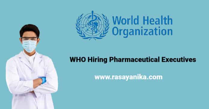 WHO Hiring Pharmaceutical Executives - World Health Organization