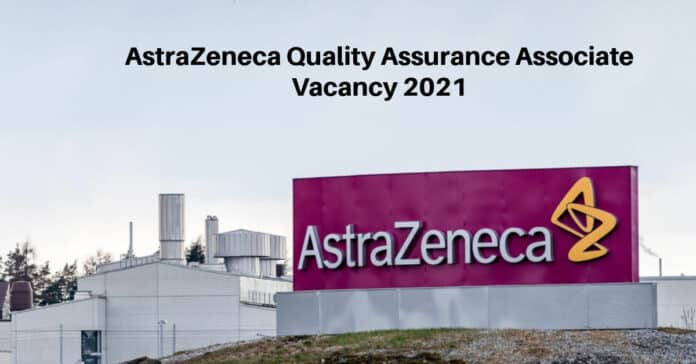 AstraZeneca Quality Assurance Associate Vacancy 2021 - Apply Online