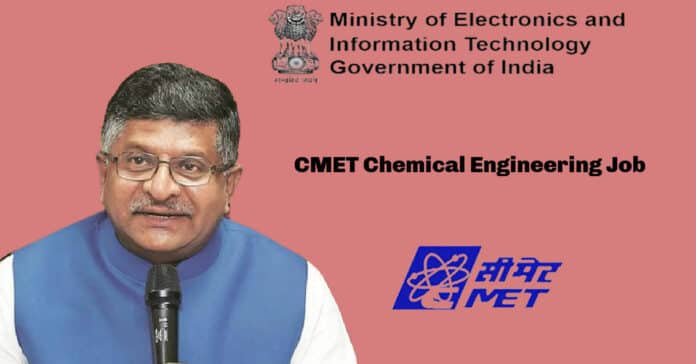 CMET Chemical Engineering Job - Ministry of Electronics and Information Technology
