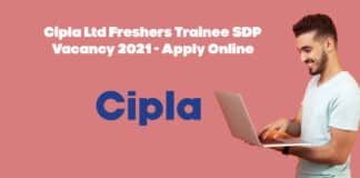 Cipla Ltd Freshers Trainee SDP Vacancy 2021 - Apply Online