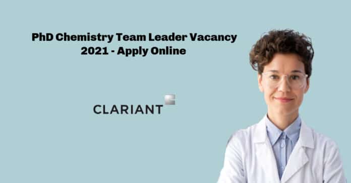 Clariant Chemistry Team Leader Vacancy 2021 - Apply Online