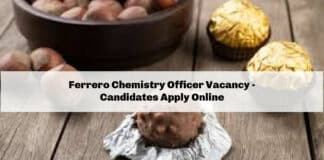 Ferrero Chemistry Officer Vacancy - Candidates Apply Online