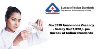 Govt BIS Announces Vacancy - Salary Rs 87,525/- pm Bureau of Indian Standards