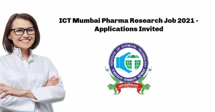 ICT Mumbai Pharma Research Job 2021 - Applications Invited