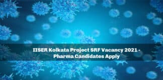 IISER Kolkata Project SRF Vacancy 2021 - Pharma Candidates Apply
