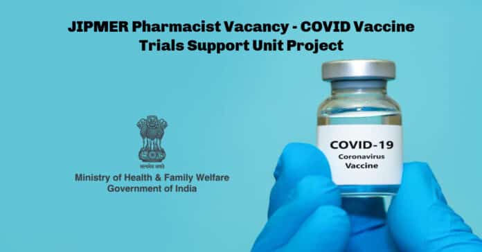 JIPMER Pharmacist Vacancy - COVID Vaccine Trials Support Unit Project