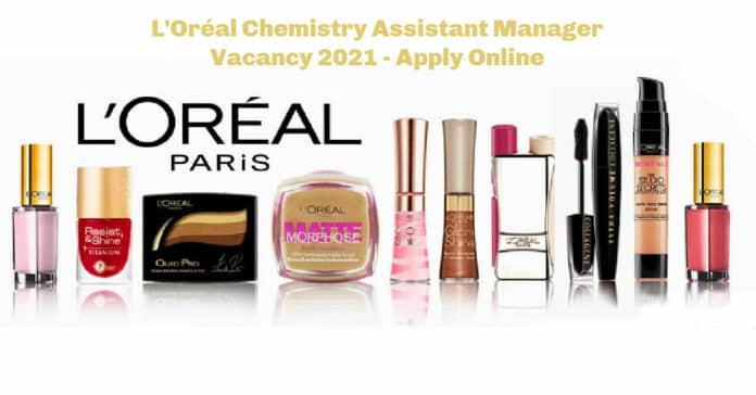 L'Oréal Chemistry Assistant Manager Vacancy 2021 - Apply Online