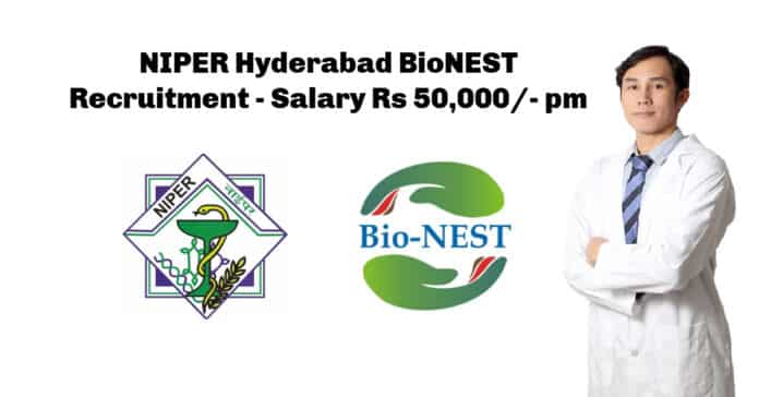 NIPER Hyderabad BioNEST Recruitment - Salary Rs 50,000/- pm