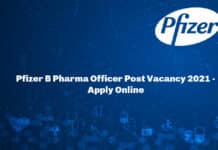 Pfizer B Pharma Officer Post Vacancy 2021 - Apply Online