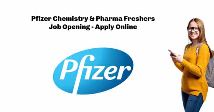 Pfizer Chemistry & Pharma Freshers Job Opening - Apply Online