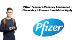 Pfizer Freshers Vacancy Announced - Chemistry & Pharma Candidates Apply