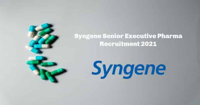 Syngene Senior Executive Pharma Recruitment 2021 - Apply Online